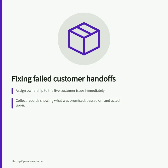 Fixing failed customer handoffs: Assign ownership to the live customer issue immediately.; Collect records showing what was promised, passed on, and acted upon.; Reconstruct the sequence using time-stamped records and verified accounts. Collecting evidence from failed customer handoffs
