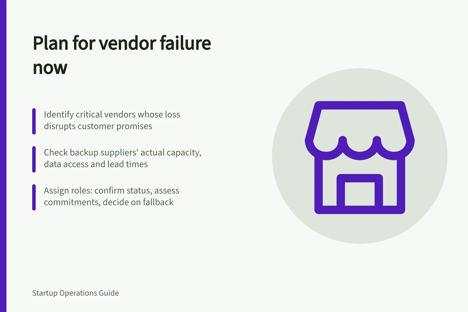 Plan for vendor failure now: Identify critical vendors whose loss disrupts customer promises; Check backup suppliers' actual capacity, data access and lead times; Assign roles: confirm status, assess commitments, decide on fallback