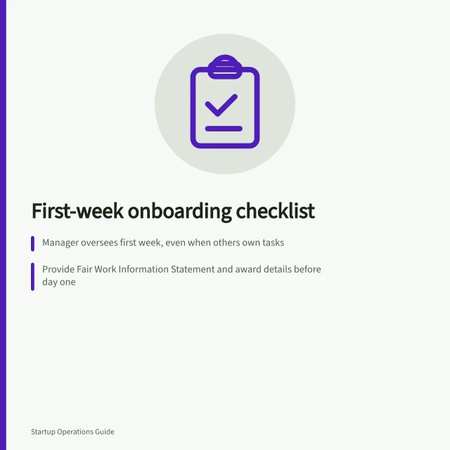 First-week onboarding checklist: Manager oversees first week, even when others own tasks; Provide Fair Work Information Statement and award details before day one; Assign initial task with reviewer, expected output, and help point. Preparing the first-week employee onboarding checklist