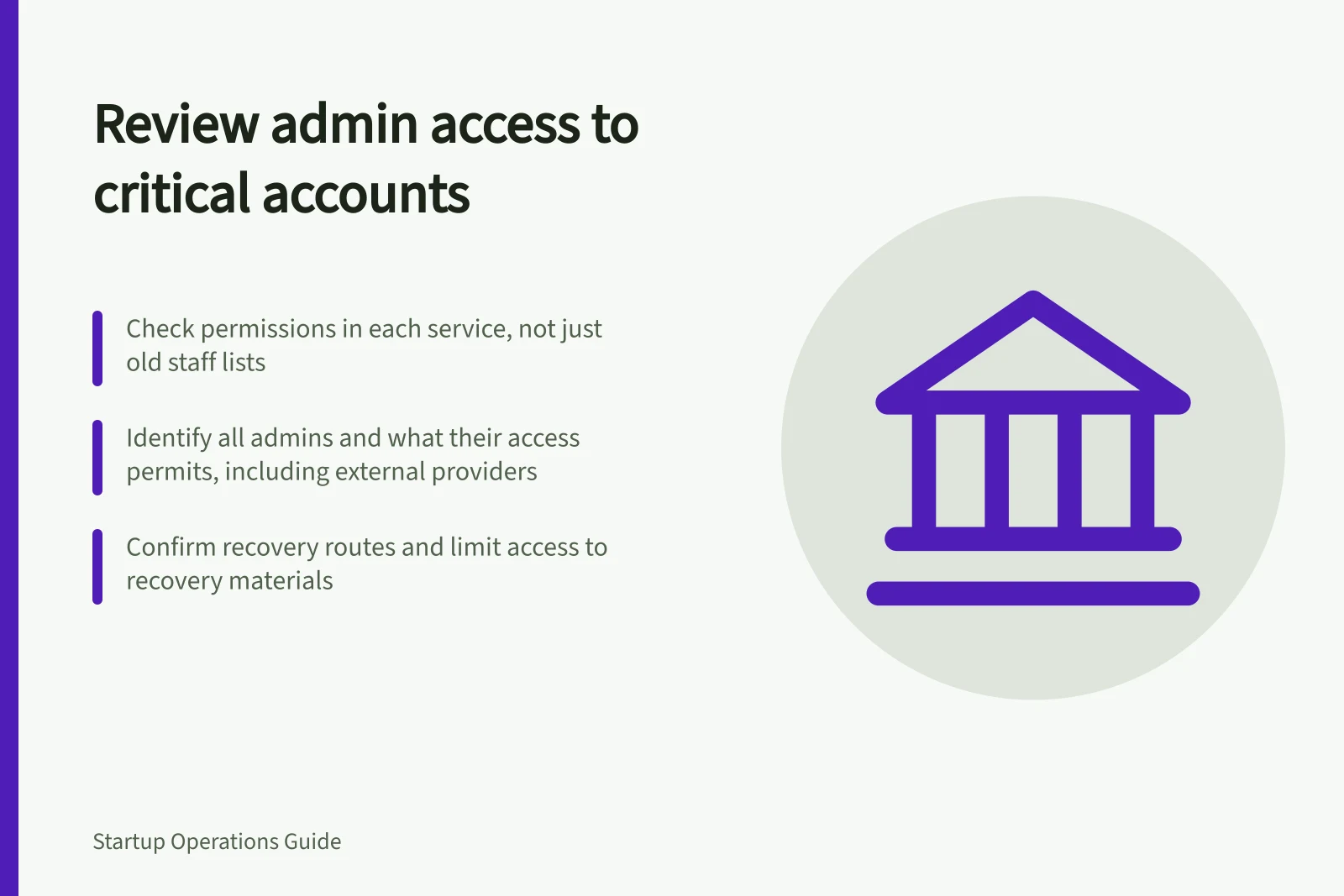 Review admin access to critical accounts: Check permissions in each service, not just old staff lists; Identify all admins and what their access permits, including external providers; Confirm recovery routes and limit access to recovery materials