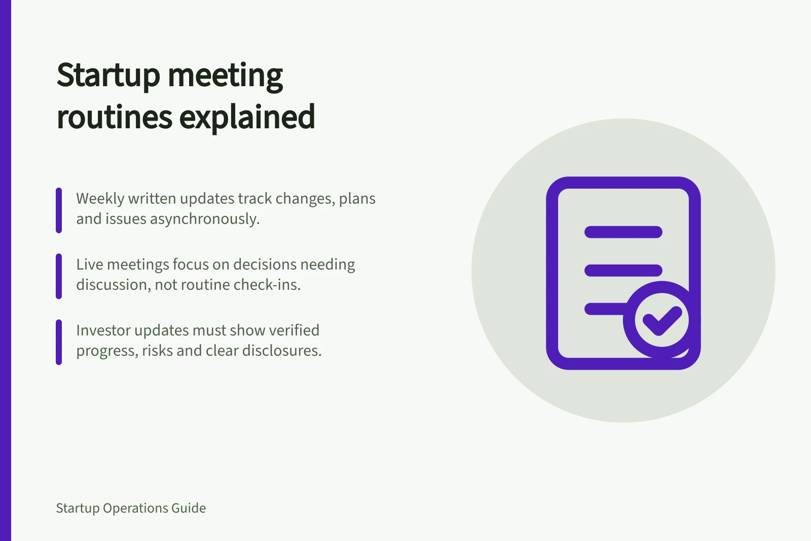 Startup meeting routines explained: Weekly written updates track changes, plans and issues asynchronously.; Live meetings focus on decisions needing discussion, not routine check-ins.; Investor updates must show verified progress, risks and clear disclosures.